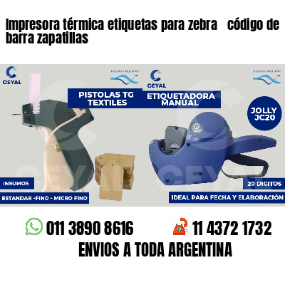 Impresora térmica etiquetas para zebra  código de barra zapatillas